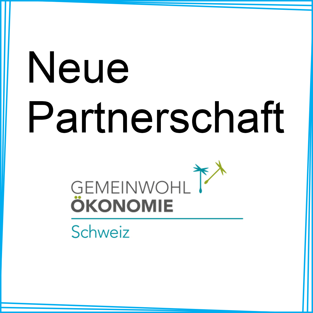 neue partnerschaft mit der gemeinwohl-ökonomie schweiz